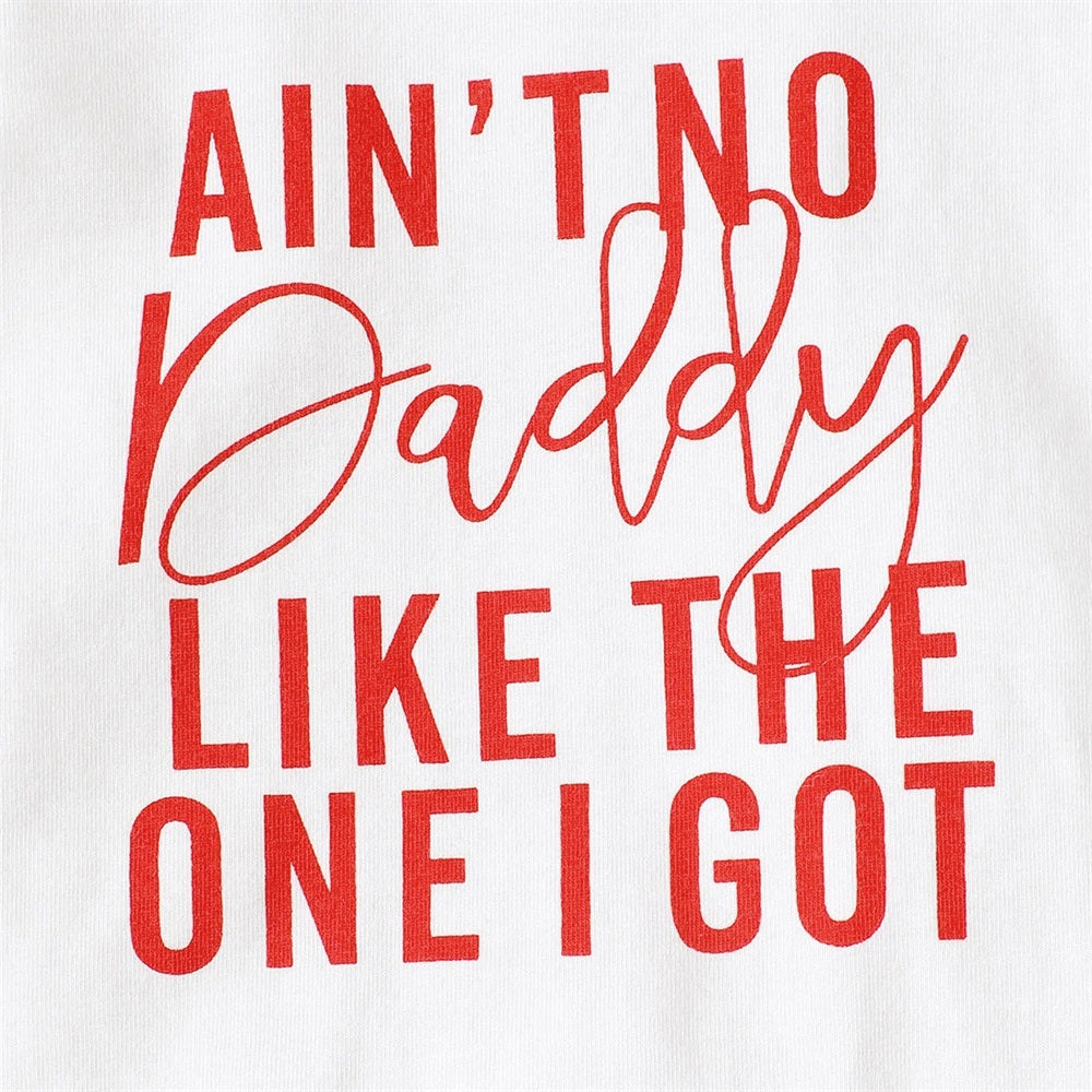 3PCS Ain't No Daddy Like The One I Got Letter Print Long Sleeve Baby Set