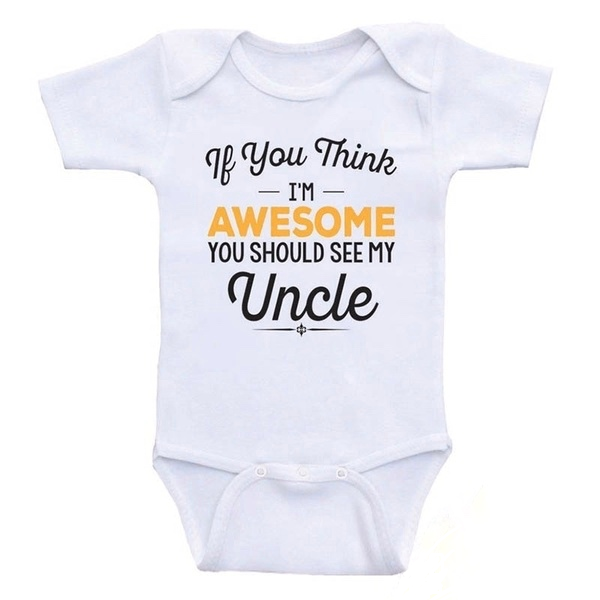 If You Think I'M AWESOME YOU SHOULD SEE MY Uncle Letter Printed Baby Romper