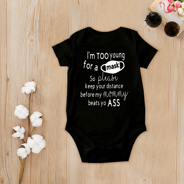 I'm Too Young for A Mask So Please Keep Your Distance Before My Mommy Cute Letter Printed Short Sleeve Baby Romper