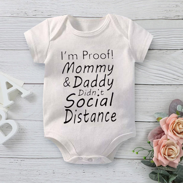 I'm Proof Mommy And Daddy Didn't Social Distance Baby Romper