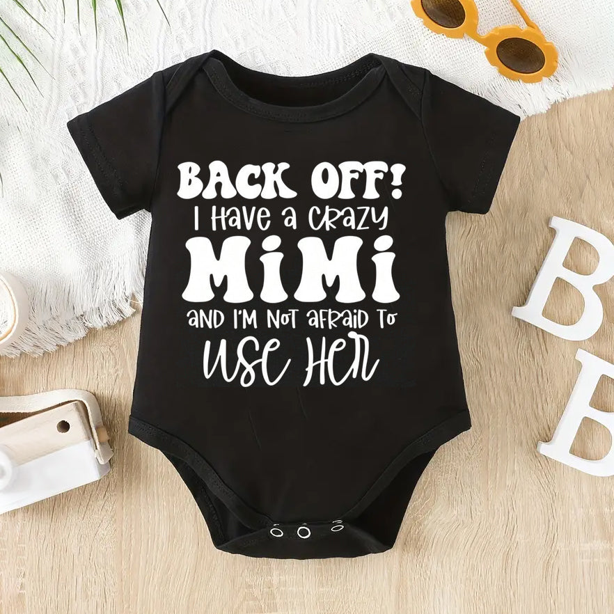 Back Off I Have A Crazy Mimi Letter Printed Short Sleeve Baby Romper