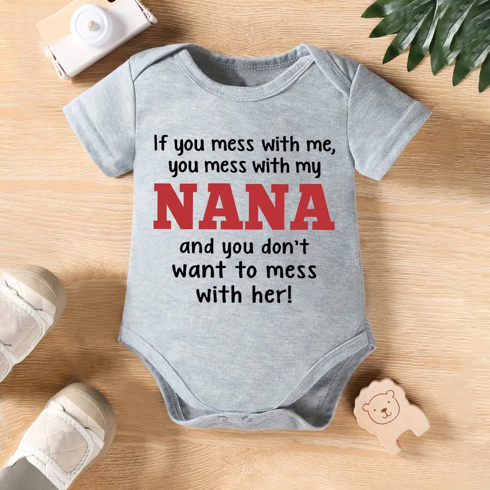 Cute If You Mess With Me You Mess With My Nana Letter Printed Baby Romper