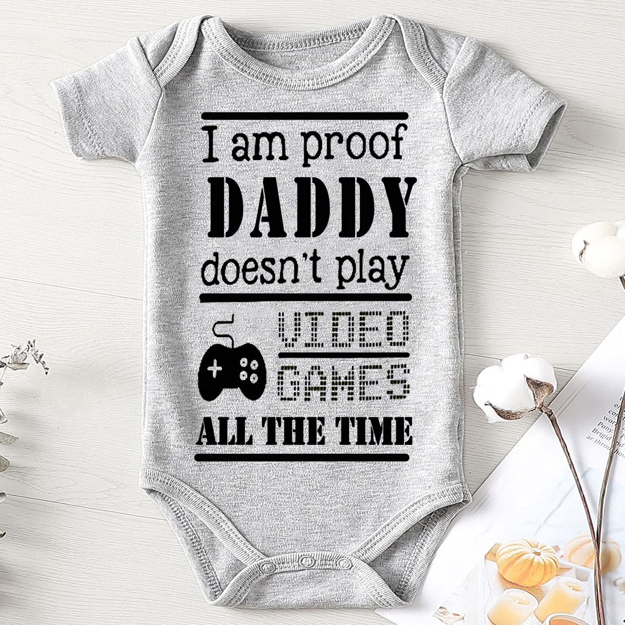 Soy la prueba de que papá no juega videojuego con letras impresas mameluco para bebé